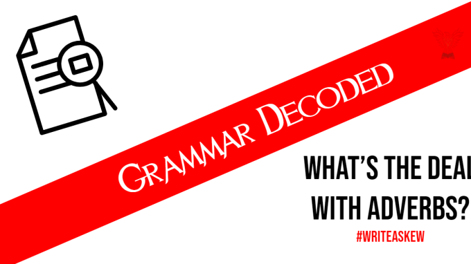 Grammar Decoded: What's the Deal with Adverbs? by RhetAskew Publishing
